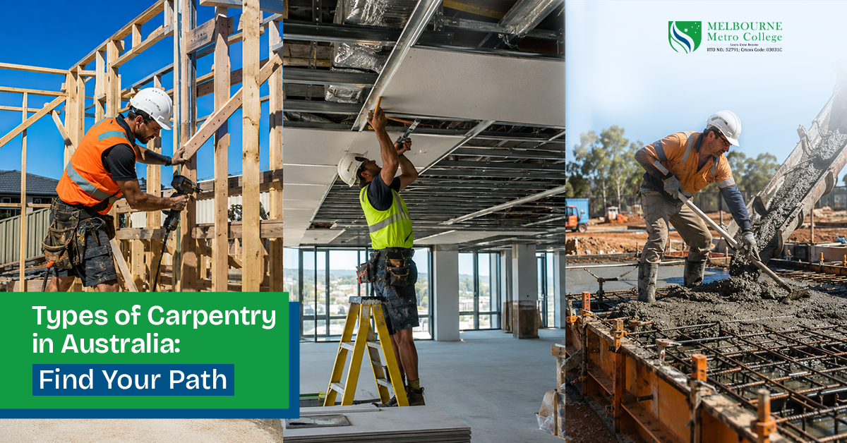 Three types of carpentry in Australia — residential timber framing, commercial suspended ceiling fit-out, and civil formwork concrete work — showing different carpentry specialisation environments available after CPC30220 at Melbourne Metro College